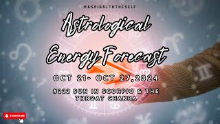 Astrological Energy Forecast Oct 21272024 222 Sun in Scorpio amp The Throat Chakra  Hidden Truths [upl. by Nihsfa]