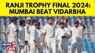 Ranji Trophy Final Mumbai Clinch Record 42nd Title After Defeating Vidarbha In Finale  N18V [upl. by Ahcsatan]