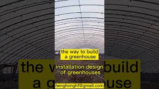 the way to build a greenhouseinstallation design of greenhousesplanting greenhouses [upl. by Egroej922]