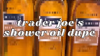 Trader Joe’s Shower Oil Dupe [upl. by Notlrahc189]