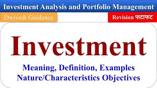 Investment Meaning Characteristics Objectives Investment Analysis and Portfolio Management mba [upl. by Ferne]