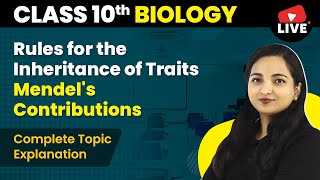 Rules for the Inheritance of Traits  Mendels Contributions  Class 10 Biology Ch 9 Live 202223 [upl. by Fabiano]