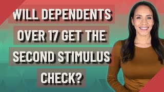 Will dependents over 17 get the second stimulus check [upl. by Draned]