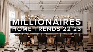 Millionaires Home Trends 2022 [upl. by Eelarak153]