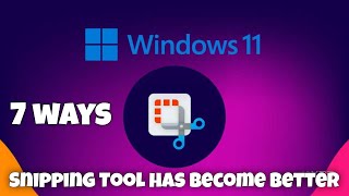 7 ways Snipping Tool has become better in Windows 11 [upl. by Ries]