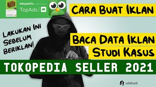 CARA BERIKLAN DI TOKOPEDIA Agar Tidak Boncos  TopAds Efektif amp Untung Tips Iklan Terbaru LENGKAP [upl. by Chiquia]