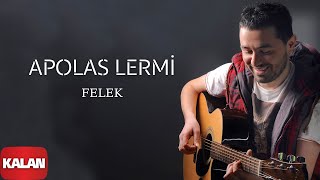 Apolas Lermi  Felek I 2014 © Kalan Müzik [upl. by Terej]