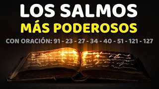 Los Salmos Más Poderosos 91 23 27 34 40 51 121 127 Con Oración Poderosa Biblia Hablada [upl. by Hamachi]