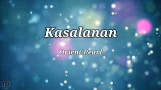 Kasalanan Lyrics  Orient Pearl [upl. by Wilhelmina]