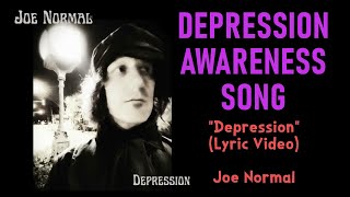 DEPRESSION Lyric Video  Joe Normal  Mental Health Awareness Month [upl. by Asilrac765]