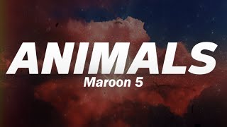 Maroon 5  Animals Lyrics [upl. by Rustin227]