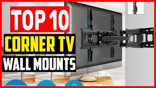 ✅Top 10 Best Corner TV Wall Mounts of 2024 [upl. by Eibber]