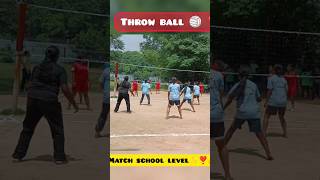 Throw ball match school levelshorts subscribe [upl. by Malley]