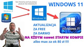 Win 11 za FREE  LEGALNIE  DARMOWE AKTUALIZACJE ze starych windowsów na starych i nowych kompach [upl. by Asirap]