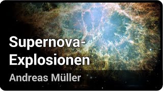 Typen von Sternexplosionen  Thermonukleare amp KernkollapsSupernovae  Andreas Müller [upl. by Mieka995]