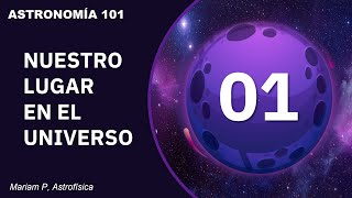 Curso de Astronomía Clase 1 ǀ Nuestro Lugar en el Universo [upl. by Thayne238]