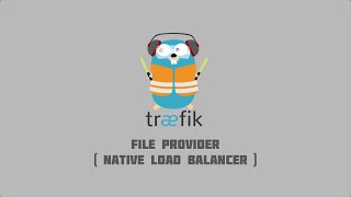 Traefik Tutorials 1  Native Load Balancer using Traefik File Provider [upl. by Odlanyar57]