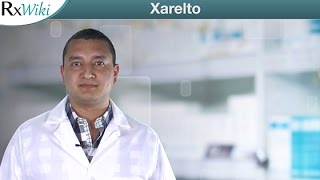 Xarelto a Medication Used to Prevent Blood Clots and Stroke  Overview [upl. by Nnayrb]