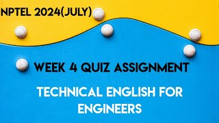 Technical English for Engineers  NPTEL  WEEK 4 ASSIGNMENT SOLUTION  NPTEL 2024July [upl. by Virgilio]