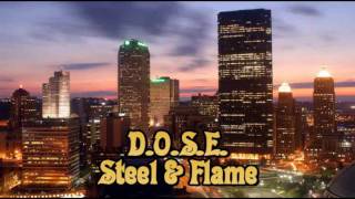 DOSE  Steel amp Flame [upl. by Noneek]