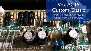 Vox AC15 Custom Classic Part 1  Pretty Typical Issues For This Model [upl. by Adora]