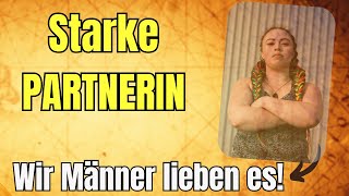 Die Wahrheit enthüllt Wir Männer lieben starke Frauen als Partnerin [upl. by Goines]