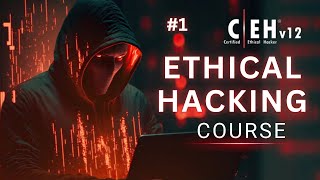 1 Certified Ethical Hacker CEHv12 Complete Course  Introduction to Ethical Hacking [upl. by Hnirt976]