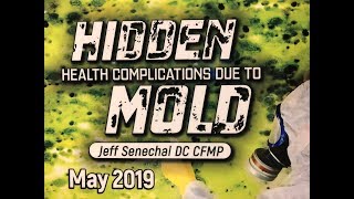 Hidden Health Complications Due To Mold  Dr Senechal [upl. by Eenolem]