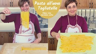 PASTA FRESCA ALLUOVO  TAGLIATELLE FATTE IN CASA Ricetta Facile in Diretta Versione Corta [upl. by Kaycee177]