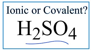 Is H2SO4 Sulfuric acid Ionic or CovalentMolecular [upl. by Seabrook]