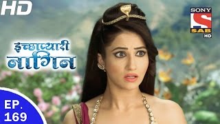 Icchapyaari Naagin  इच्छाप्यारी नागिन  Ep 169  19th May 2017 [upl. by Oneida]