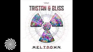 Tristan amp Bliss  Meltdown [upl. by Daggett]