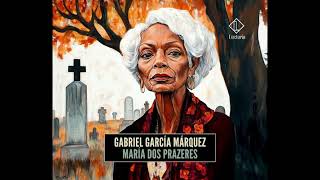 Maria dos Prazeres cuento de Gabriel García Márquez [upl. by Nnhoj674]