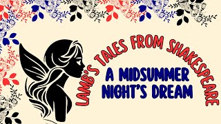 A MIDSUMMER NIGHTS DREAM  LAMBS TALES FROM SHAKESPEARE  SUMMARY [upl. by Blankenship]