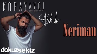 Koray Avcı  Neriman Official Audio [upl. by Mali]