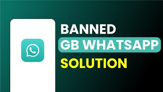 GB WhatsApp Banned Problem Solution 2024 [upl. by Rexana]