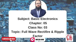 Describe Full Wave Rectifier amp Ripple FactorChapter 05Basic ElectronicsAll Technology [upl. by Yelich]