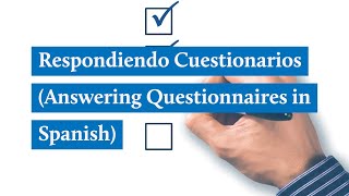 Respondiendo Cuestionarios Answering Questionnaires in Spanish [upl. by Niala]