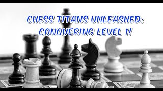 Mastering the Basics Chess Titans Level 1 Gameplay [upl. by Caresse455]