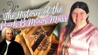 The History of the Bach Mass in B Minor [upl. by Adianes]