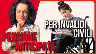 PENSIONE ANTICIPATA PER INVALIDITÀ CIVILE I REQUISITI [upl. by Noizneb]