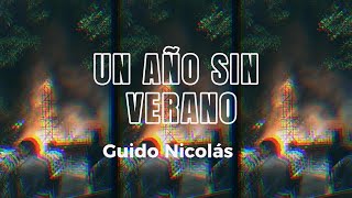 Guido Nicolás  UN AÑO SIN VERANO [upl. by Hutt]