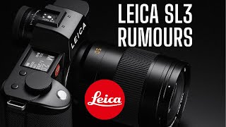 Leica SL3 Rumours coming Q1 2024 [upl. by Llertnauq828]