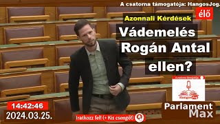 🔴 Vádemelés Rogán Antal ellen  Azonnali Kérdések Órája ParlamentMax 20240325 [upl. by Eicarg]