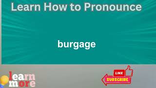 How to Pronounce burgage [upl. by Schouten]