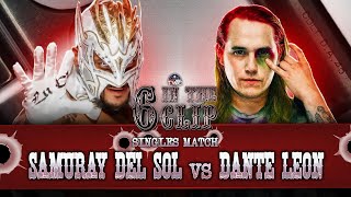 Samuray Del Sol vs Dante Leon FULL MATCH  TWC Presents 6 IN THE CLIP [upl. by Creamer42]