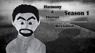 Harmony amp Horror Season 1 Revisited [upl. by Ellennahc]