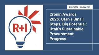 Cronin Awards 2023 Utahs Small Steps Big Potential Utahs Sustainable Procurement Progress [upl. by Aztinad]