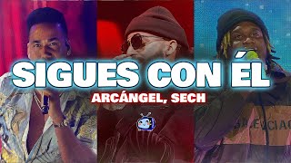 Arcángel Sech  Sigues Con Él LetraLyrics [upl. by Quarta850]