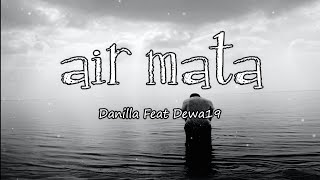 Air Mata  Danilla Feat Dewa19 Lirik [upl. by Aytak980]